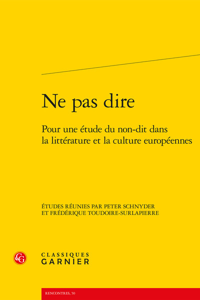 Ne pas dire, Pour une étude du non-dit dans la littérature et la culture européennes (9782812409066-front-cover)