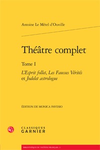 Théâtre complet, L'Esprit follet, Les Fausses Vérités et Jodelet astrologue (9782812409332-front-cover)