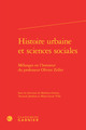 Histoire urbaine et sciences sociales, Mélanges en l'honneur du professeur Olivier Zeller (9782812417658-front-cover)