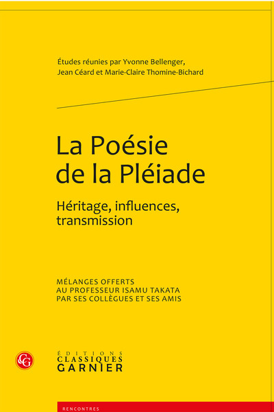 La Poésie de la Pléiade, Héritage, influences, transmission (9782812400445-front-cover)