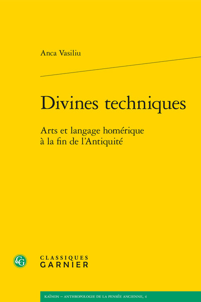 Divines techniques, Arts et langage homérique à la fin de l'Antiquité (9782812438066-front-cover)