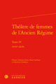 Théâtre de femmes de l'Ancien Régime, XVIIIe siècle (9782812447488-front-cover)