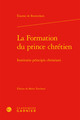 La Formation du prince chrétien / Institutio principis christiani (9782812449987-front-cover)