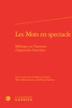 Les Mots en spectacle, Mélanges en l'honneur d'Aphrodite Sivetidou (9782812438493-front-cover)
