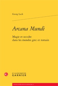 Arcana Mundi, Magie et occulte dans les mondes grec et romain (9782812408687-front-cover)