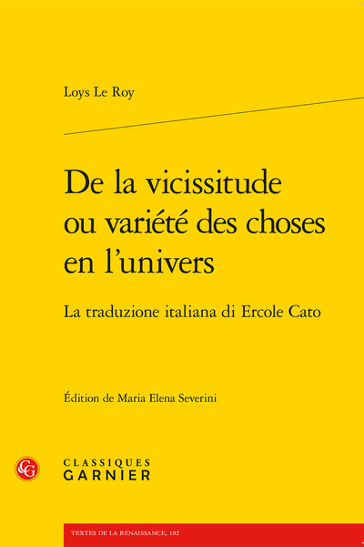 De la vicissitude ou variété des choses en l'univers, La traduzione italiana di Ercole Cato (9782812408694-front-cover)