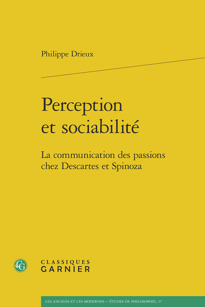 Perception et sociabilité, La communication des passions chez Descartes et Spinoza (9782812432040-front-cover)