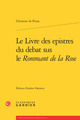 Le Livre des epistres du debat sus le Rommant de la Rose (9782812430954-front-cover)