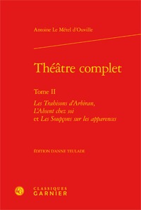 Théâtre complet, Les Trahisons d'Arbiran, L'Absent chez soi et Les Soupçons sur les apparences (9782812409370-front-cover)