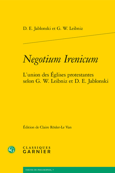 Negotium Irenicum, L'union des Églises protestantes selon G. W. Leibniz et D. E. Jablonski (9782812408212-front-cover)