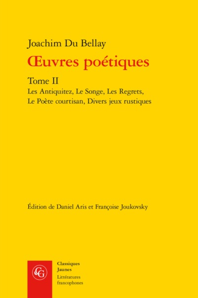 oeuvres poétiques, Les Antiquitez, Le Songe, Les Regrets, Le Poète courtisan, Divers jeux rustiques (9782812400742-front-cover)
