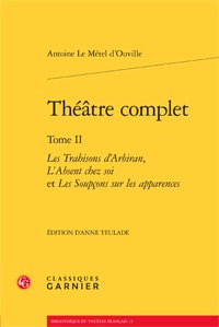 Théâtre complet, Les Trahisons d'Arbiran, L'Absent chez soi et Les Soupçons sur les apparences (9782812409363-front-cover)