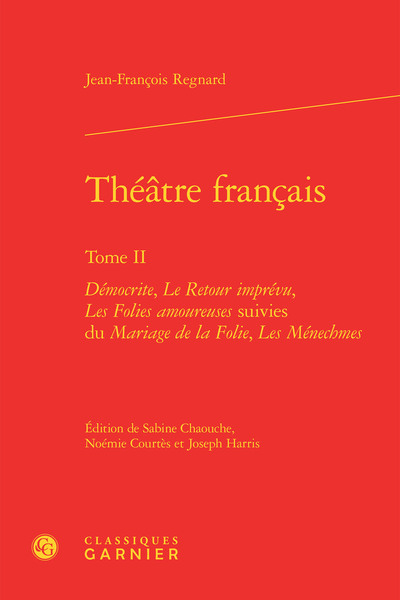 Théâtre français, Démocrite, Le Retour imprévu, Les Folies amoureuses suivies du Mariage de la Folie, Les Ménechmes (9782812433078-front-cover)