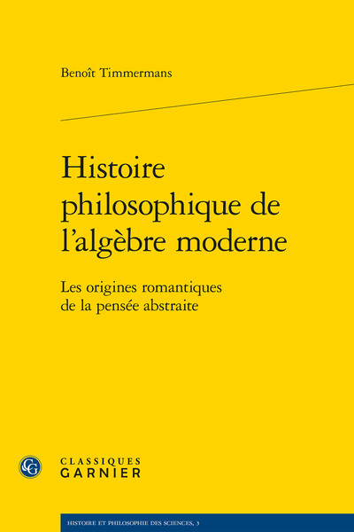 Histoire philosophique de l'algèbre moderne, Les origines romantiques de la pensée abstraite (9782812403835-front-cover)