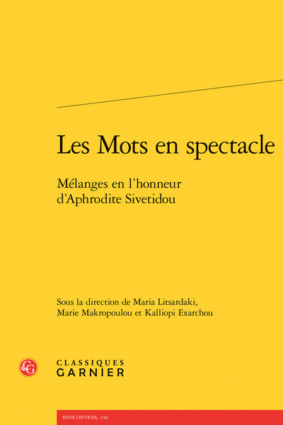Les Mots en spectacle, Mélanges en l'honneur d'Aphrodite Sivetidou (9782812438486-front-cover)