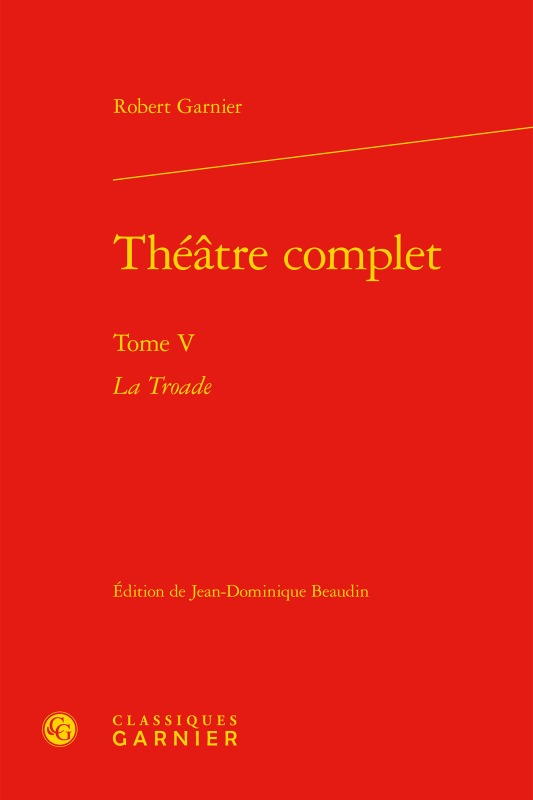 Théâtre complet, La Troade (9782812458927-front-cover)