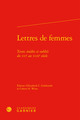 Lettres de femmes, Textes inédits et oubliés du XVIe au XVIIIe siècle (9782812453595-front-cover)