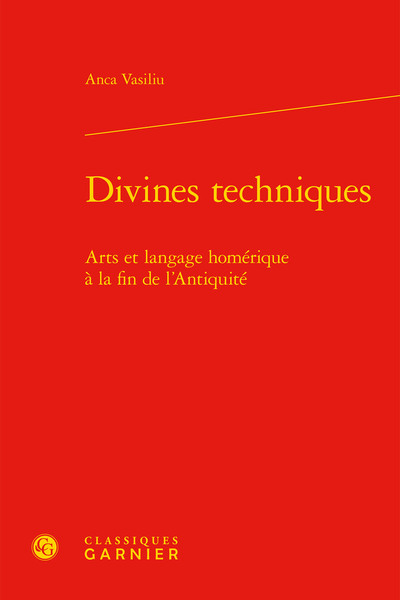 Divines techniques, Arts et langage homérique à la fin de l'Antiquité (9782812438073-front-cover)