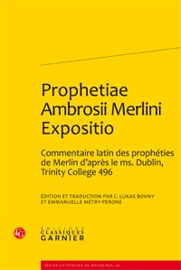 Prophetiae Ambrosii Merlini Expositio, Édition et traduction d'un commentaire latin des prophéties de Merlin d'après le ms. Dubl (9782812402227-front-cover)