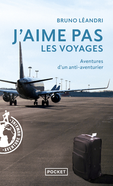 J'aime pas les voyages - Aventures d'un anti-aventurier (9782266326032-front-cover)