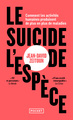 Le Suicide de l'espèce - Comment les activités humaines produisent de plus en plus de maladies (9782266338455-front-cover)