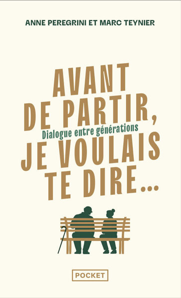 Avant de partir, je voulais te dire... - Dialogue entre générations (9782266357067-front-cover)