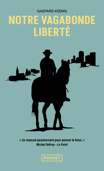 Notre vagabonde liberté - A cheval sur les traces de Montaigne (9782266326926-front-cover)