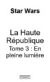Star Wars - La Haute République YA Phase III Tome 3 : En pleine lumière (9782266358293-front-cover)