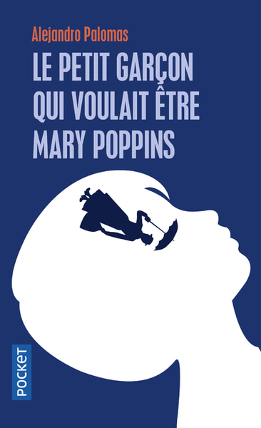 Le petit garçon qui voulait être Mary Poppins (9782266307536-front-cover)