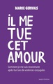 Il me tue cet amour - Comment je me suis reconstruite, après huit ans de violences conjugales (9782380352245-front-cover)