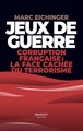 Jeux de guerre - Corruption française : la face cachée de terrorisme (9782380353341-front-cover)