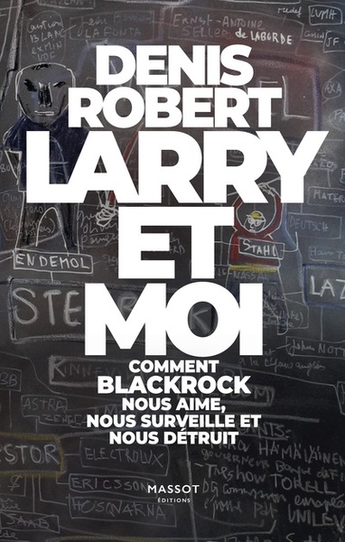Larry et moi - Comment BlackRock nous aime, nous surveille et nous détruit (9782380352825-front-cover)