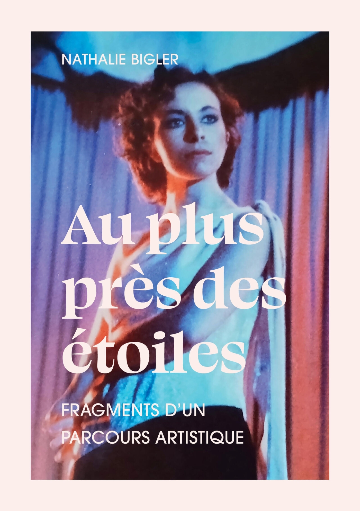 Au plus près des étoiles, Fragments d'un parcours artistique (9791043906121-front-cover)