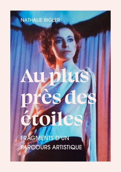 Au plus près des étoiles, Fragments d'un parcours artistique (9791043906121-front-cover)