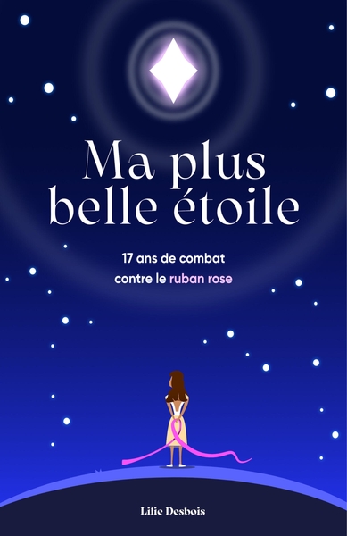 Ma plus belle étoile, 17 ans de combat contre le ruban rose (9791043905087-front-cover)