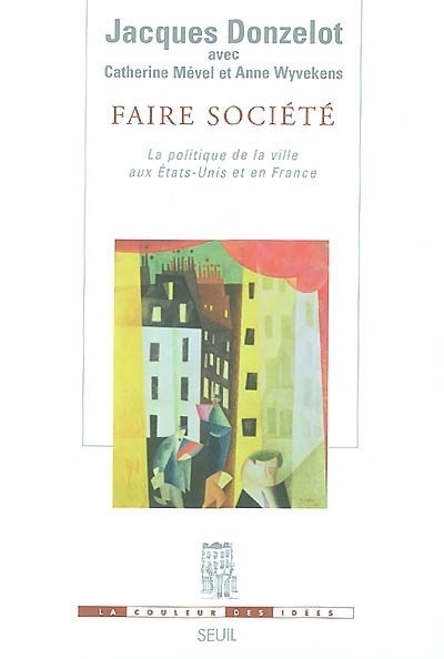 Faire société, La politique de la ville aux Etats-Unis et en France (9782020573276-front-cover)