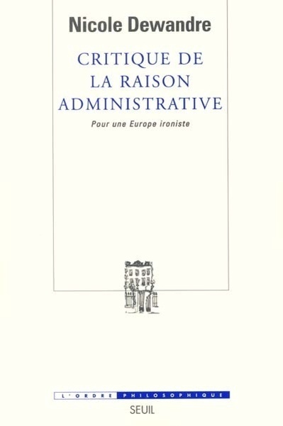 Critique de la raison administrative. Pour une Europe ironiste (9782020533003-front-cover)