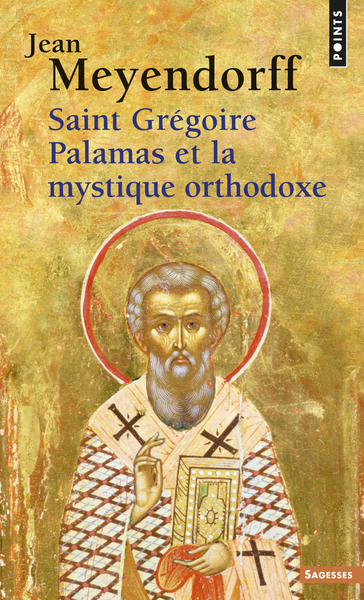 Saint Grégoire Palamas et la Mystique orthodoxe (9782020526425-front-cover)
