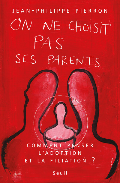 On ne choisit pas ses parents. Comment penser l'adoption et la filiation ? (9782020573399-front-cover)