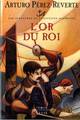 L'Or du roi, Les Aventures du Capitaine Alatriste, t. 4 (9782020513937-front-cover)