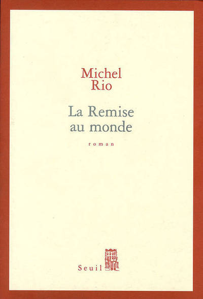 La Remise au monde (9782020508889-front-cover)