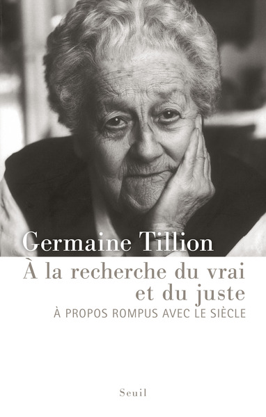 A la recherche du vrai et du juste, A propos rompus avec le siècle (9782020509589-front-cover)