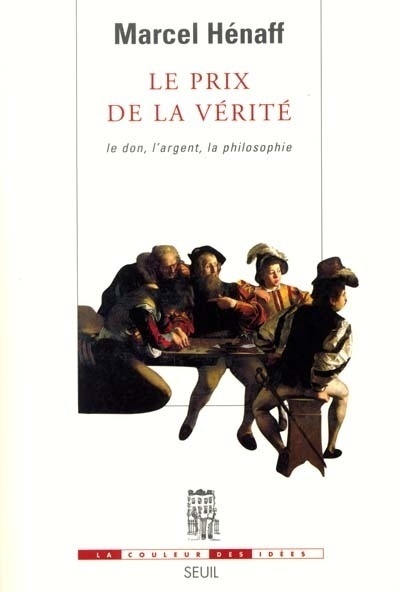 Le Prix de la Vérité. Le don, l'argent, la philosophie (9782020510509-front-cover)