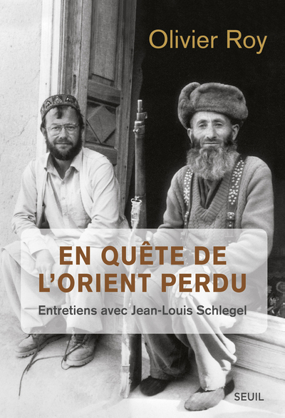 En quête de l'Orient perdu, Entretiens avec Jean-Louis Schlegel (9782020556699-front-cover)