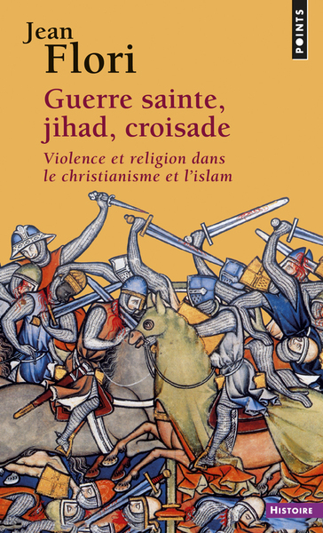 Guerre sainte, Jihad, Croisade . Violence et religion dans le christianisme et l'islam (9782020516327-front-cover)