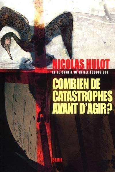 Combien de catastrophes avant d'agir ? Manifeste pour l'environnement adressé aux futurs élus et à l (9782020531184-front-cover)