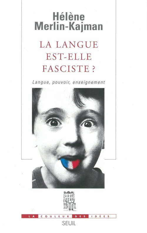 La Langue est-elle fasciste ? Langue, pouvoir, enseignement (9782020572774-front-cover)