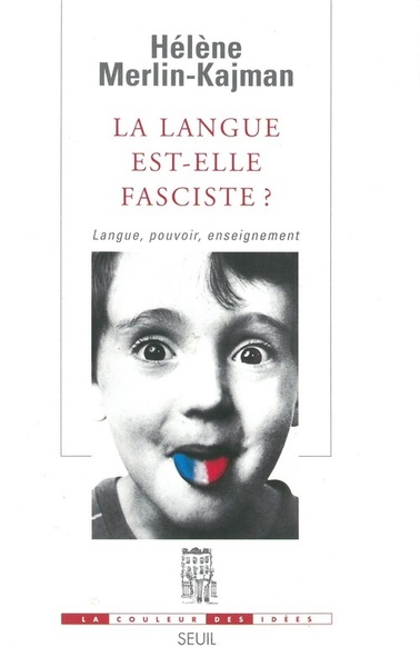 La Langue est-elle fasciste ? Langue, pouvoir, enseignement (9782020572774-front-cover)