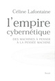 L'Empire cybernétique. Des machines à penser à la pensée machine (9782020561709-front-cover)