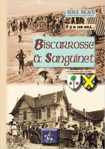 Il y a cent ans, Biscarosse et Sanguinet - à travers la carte postale (9782824001999-front-cover)